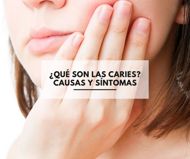 ¿Qué son las caries? Causas y síntomas ¿Qué son las caries? Causas y síntomas